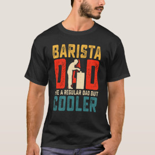 Camiseta Criador de café do Dia de os pais Barista