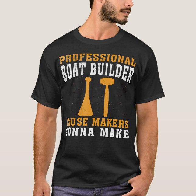 Camiseta Criadores Vão Criar Construtor de Barcos Profissio (Frente)