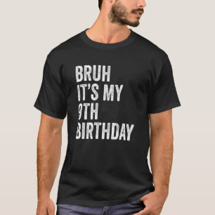 Camiseta Crianças Bruh É meu 9º aniversário 9 anos