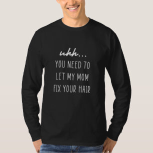 Camiseta Crianças Deixem Minha Mãe Arrumar Seu Cabelo Esti