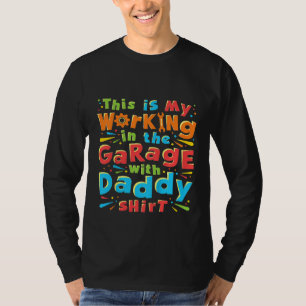 Camiseta Crianças Este É O Meu Trabalho Na Garagem Com Pai