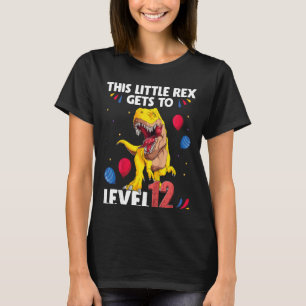 Camiseta Crianças Este Pequeno Rex chega ao Nível 12 anos d