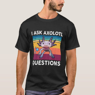 Camiseta Crianças Eu Faço Perguntas Sobre Axolotl Enxergand