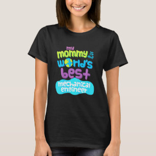 Camiseta Crianças Minha Mamãe É A Melhor Engenheira Mecânic