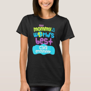 Camiseta Crianças Minha Mamãe É O Melhor Engenheiro Civil D