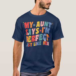 Camiseta Crianças Minha Tia Diz Que Sou Perfeito Assim Como