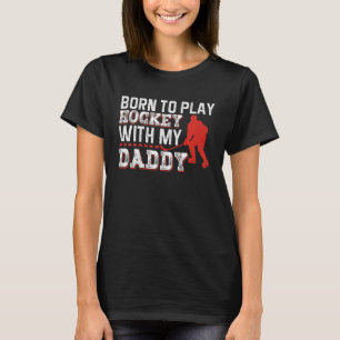 Camiseta Crianças Nasceres De Jogar Hóquei Com Meu Pai
