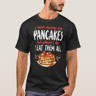 Camiseta Crianças Pancake Eu nem sempre como panquecas, mas