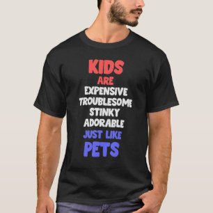 Camiseta Crianças São Como Animais De Companhia Que Criam C