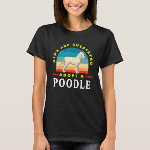 Camiseta Crianças São Superestimadas  Adote Um Poodle   Din