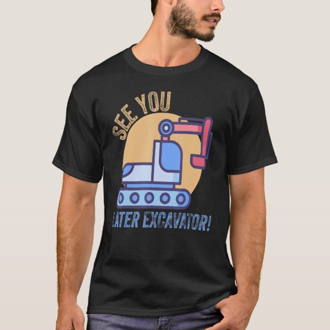 Camiseta Crianças te veem mais tarde, garotinho escavador,  (Frente)