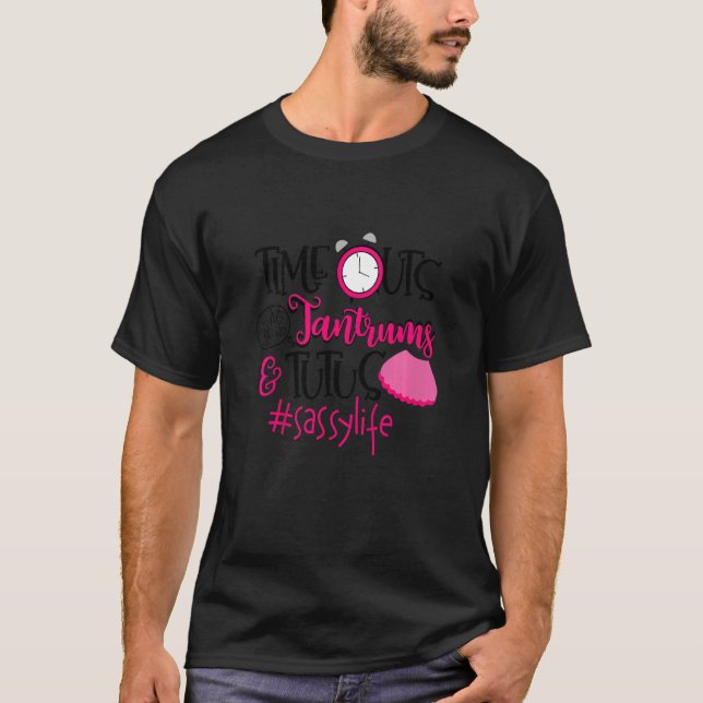 Camiseta Crianças Timeouts Tantrums Tutus Sassassy Life Bab (Frente)