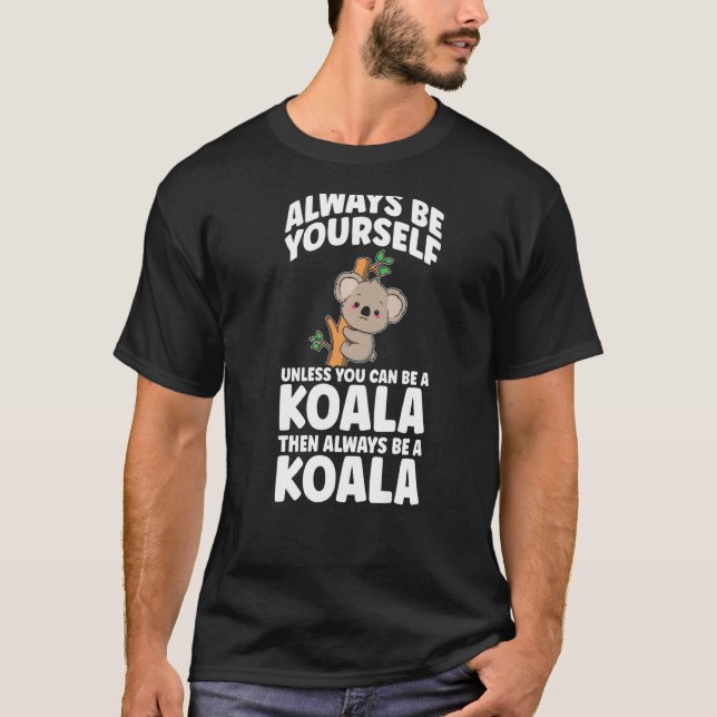 Camiseta Crianças, Você Pode Ser Um Koala Bonito (Frente)