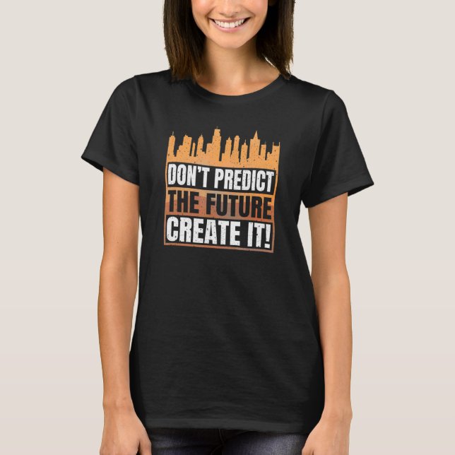 Camiseta Criando alegremente a grande cotação do futuro (Frente)