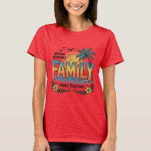 Camiseta Criando Memórias Vibrações Familiares Juntos