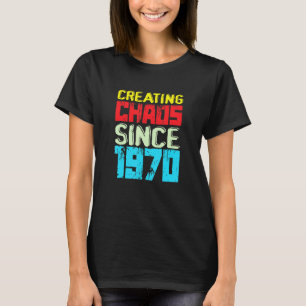 Camiseta Criando O Caos Desde 1970 52 Anos Causando Chao