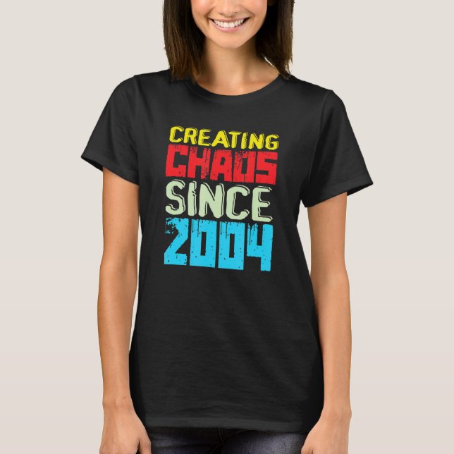 Camiseta Criando O Caos Desde 2004 18 Anos Causando Chao (Frente)