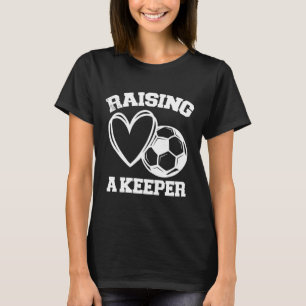Camiseta Criando um goleiro titular - Mãe de goleiro de fut