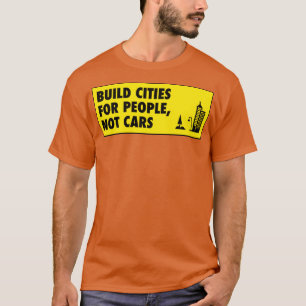 Camiseta Criar Cidades Para Pessoas Não Automóveis Planejam
