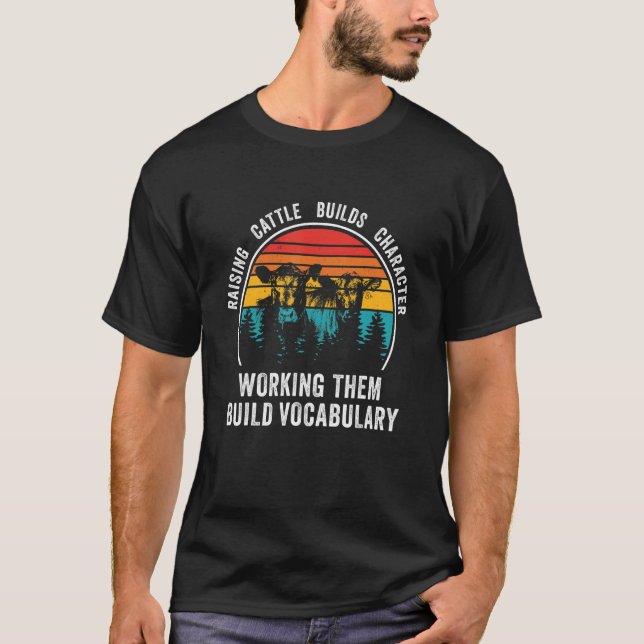 Camiseta Criar Gado Constrói Caráter Trabalhá-los Constrói (Frente)