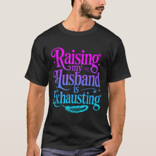 Camiseta Criar meu marido é exaustivo piada esposa engraçad