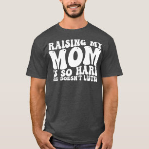 Camiseta criar minha mãe é tão duro que ela não escute 1
