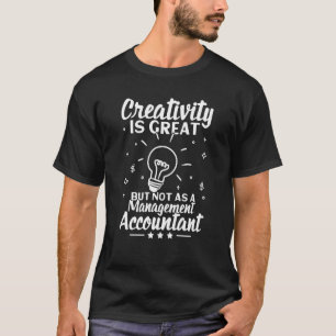 Camiseta Criatividade é ótimo, mas não como contador de ges