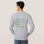 Camiseta Criatividade - Slogan Cita Tipografia Verde<br><div class="desc">A camisa para criativos mostra o texto "criatividade faz o mundo girar" em ousada tipografia verde-verão. Desenvolvido exclusivamente para você pelo Happy Dolphin Studio. Se precisar de ajuda ou produtos correspondentes,  entre em contato conosco através do bate-papo da loja!</div>
