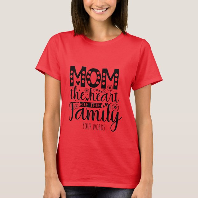 Camiseta Crie a sua mãe coração da família (Frente)