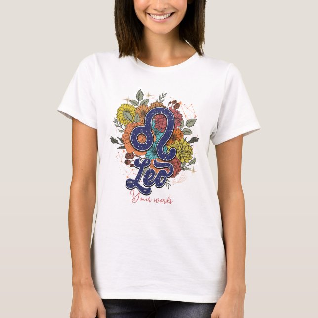 Camiseta Crie As Suas Próprias Flores do Leo Zodiac (Frente)