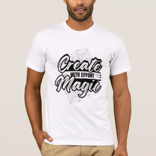 Camiseta Crie Magia Com Esforço - Arte Inspiradora