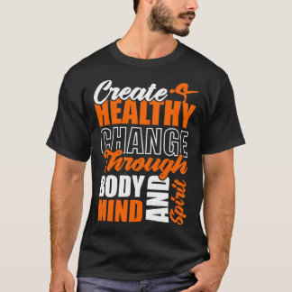 Camiseta Crie Mudanças Saudáveis Através do Corpo, Mente e 