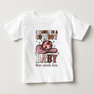 Camiseta Crie o seu, quero ser um bebê cowboy