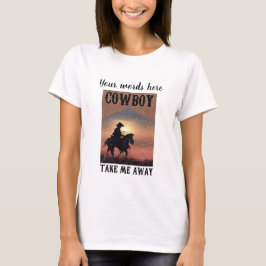 Camiseta Crie Seu Próprio Cowboy Me Leve