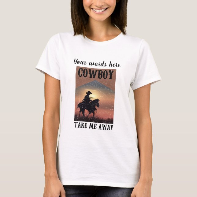 Camiseta Crie Seu Próprio Cowboy Me Leve (Frente)