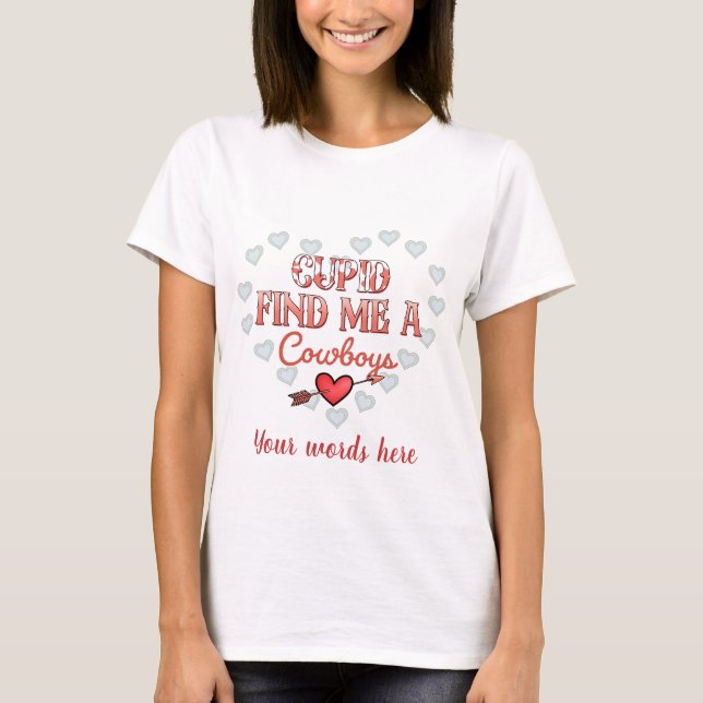 Camiseta Crie seu próprio Cupido Encontre-me um Coração de  (Frente)