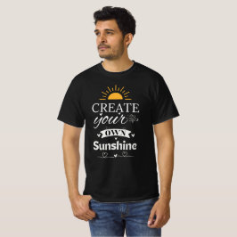Camiseta Crie seu próprio sol - citação inspiradora