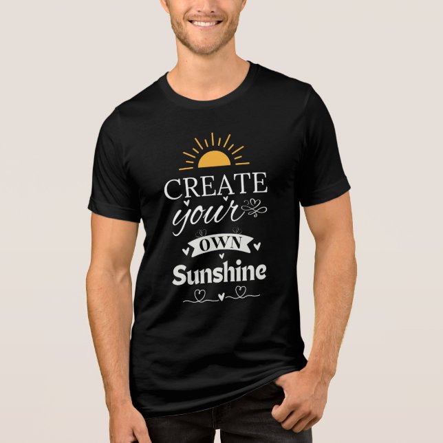 Camiseta Crie seu próprio sol - citação inspiradora (Frente)