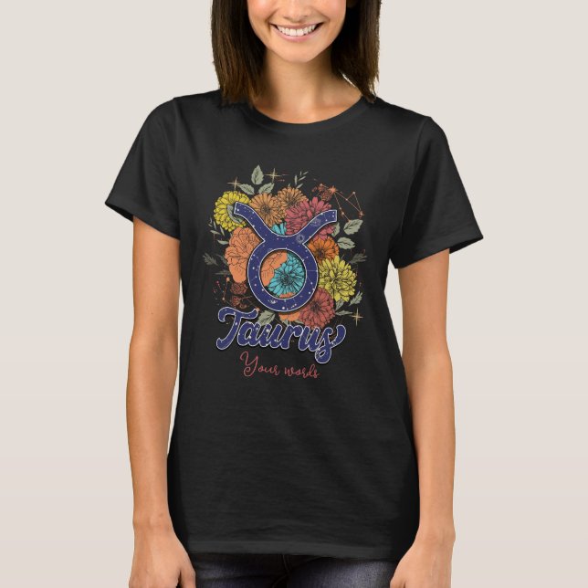 Camiseta Crie Seu Próprio Taurus Flores Zodiac (Frente)
