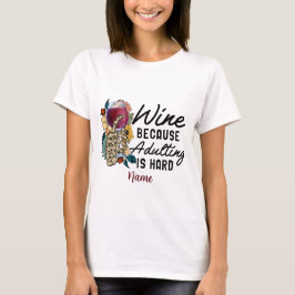Camiseta Crie seu próprio vinho porque a adulção é Duro