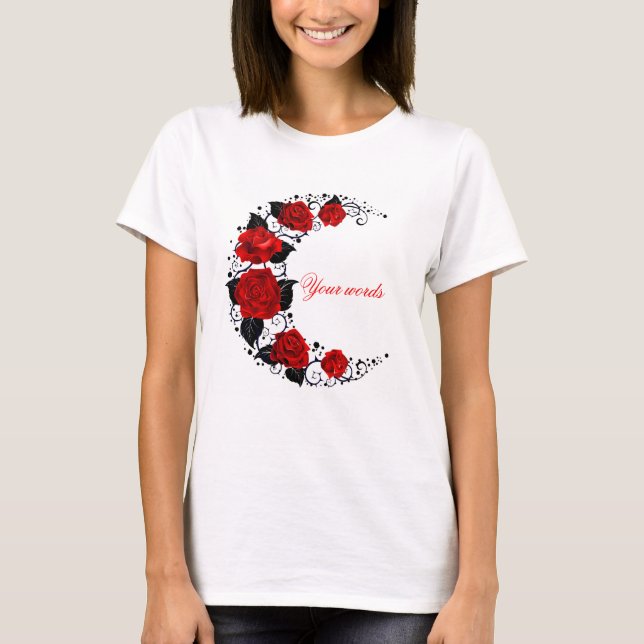 Camiseta Crie sua própria Lua e Rosas vermelhas Crescentes  (Frente)