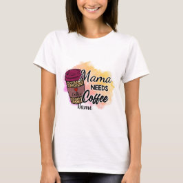 Camiseta Crie sua própria mãe precisa de café