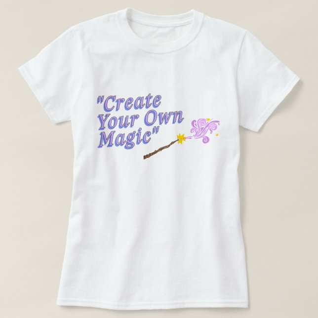 Camiseta Crie sua própria magia | phozos | frase (Frente do Design)