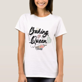 Camiseta Crie Sua Própria Rainha da Panificação