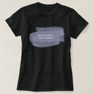 Camiseta Crie sua realidade persiga seu sonho