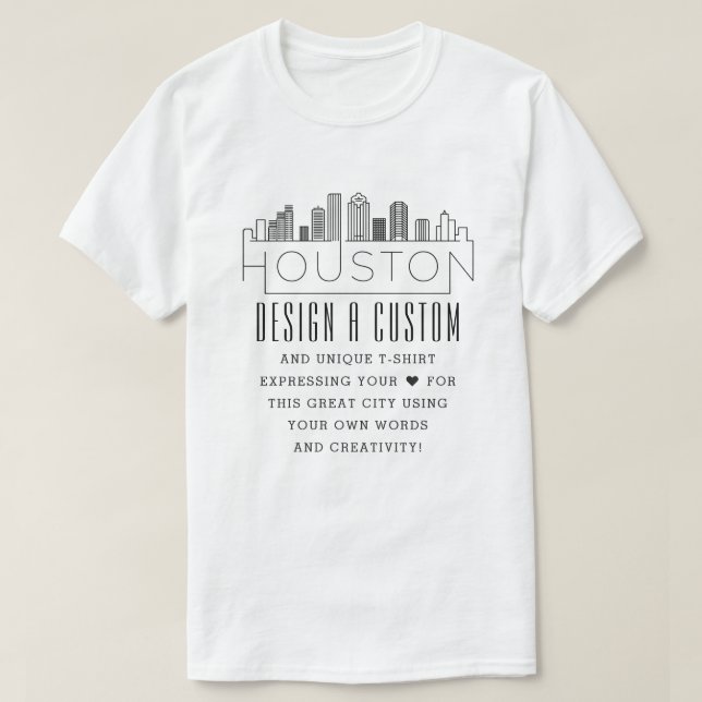 Camiseta Crie Um Houston Personalizado, Texas Themed (Frente do Design)