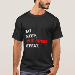 Camiseta Crime Verdadeiro Comer Dormir Crime Verdadeiro Rep