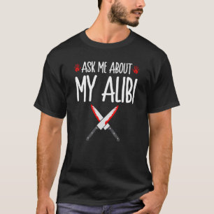 Camiseta Crime Verdadeiro Me Pergunte Sobre Meu Alibi, Murd