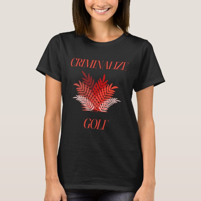 Camiseta Criminalizar Golfe (Frente)