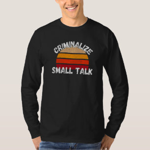 Camiseta Criminalizar pequenos memes de rua de conversa sar